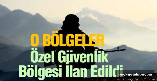 Hakkari'de Bazı İlçeler Özel Güvenlik Bölgesi İlan Edildi