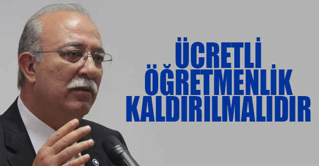 İsmail Koncuk: Ücretli Öğretmenlik Kaldırılmalıdır
