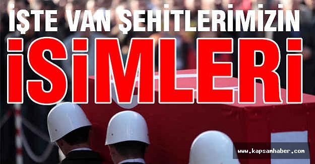 İşte Van Şehitlerimizin İsimleri