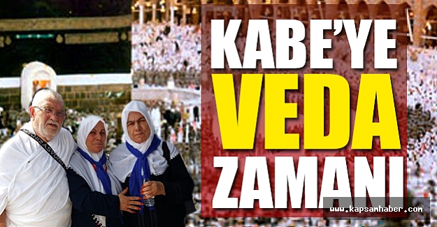 Kabe'ye Veda Zamanı Geldi