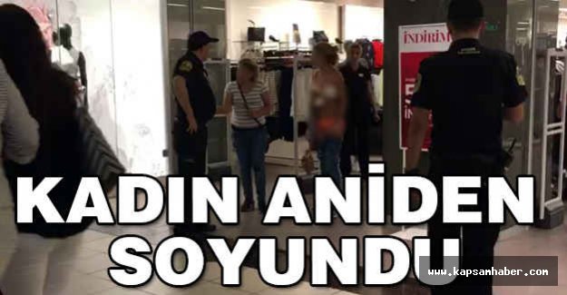 Kadın Aniden soyununca...