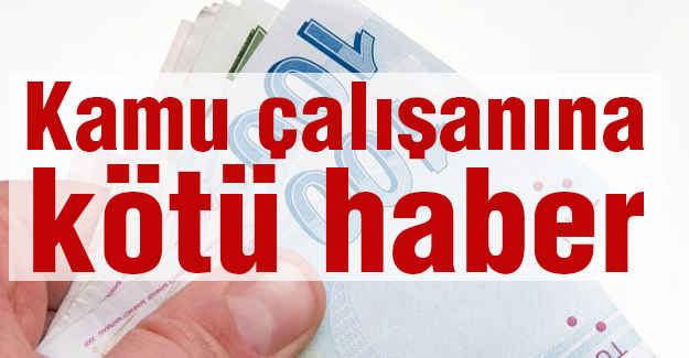 Kamu Çalışanına Kötü Haber