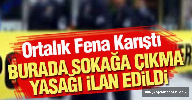 Karadeniz'de Bir İlçe Fena Karıştı ve Sokağa Çıkma Yasağı...