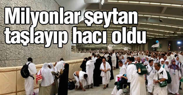 Milyonlarca Müslüman Şeytan Taşladı
