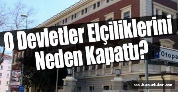 O Devletler Elçiliklerini Neden Kapatıyor?