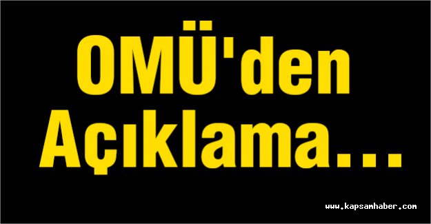 OMÜ'den Açıklama...
