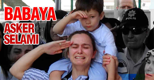 Şehit Babaya Asker Selamı