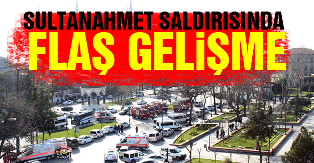 Sultanahmet Saldırısında Flaş Gelişme