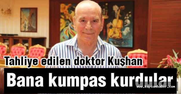 Tahliye Edilen doktor: Bana Kumpas Kurdular