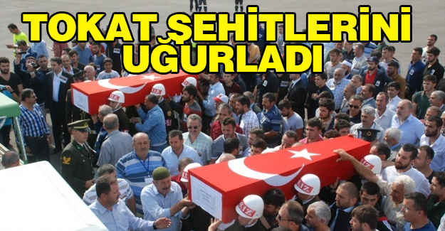 Tokat Şehitlerine Ağladı