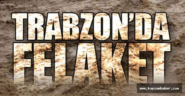 Trabzon'da Felaket!