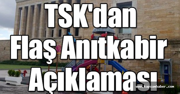 TSK'dan Flaş Anıtkabir Açıklaması