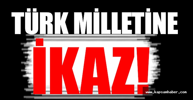 Türk Milletine İkaz!