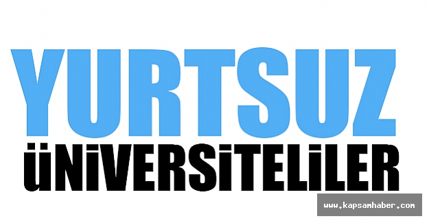 Yurtsuz Üniversiteliler...