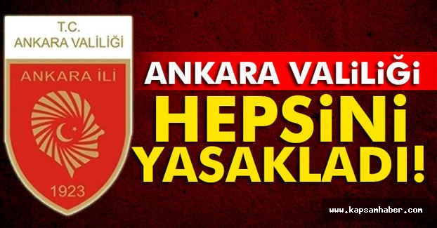 Ankara'da bunların Hepsi Yasaklandı!