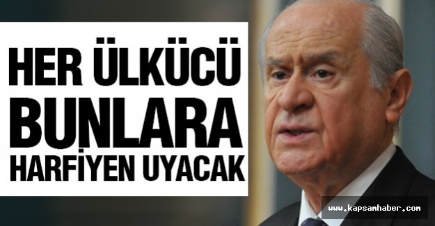 Bahçeli'den Genelge: Her Ülkücü Bunlara Uyacak!