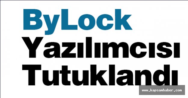 ByLock Yazılımcısı Tutuklandı
