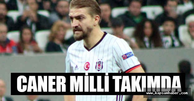 Caner Yeniden Milli Takımda