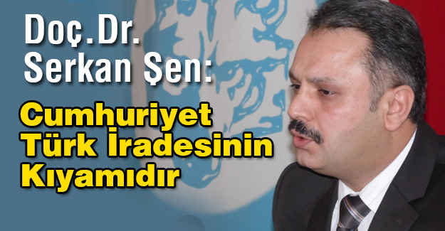 "Cumhuriyet Türk İradesinin Kıyamıdır"