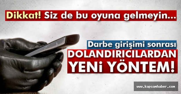 Dikkat: Dolandırıcılardan yeni yöntem
