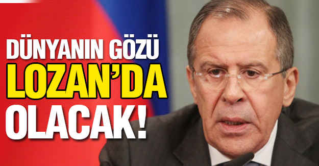 Dünyanın Gözü Lozan'da Olacak