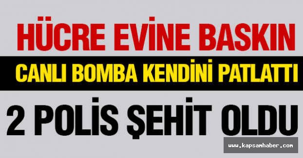 Hücre Evinde Patlama: 2 şehit