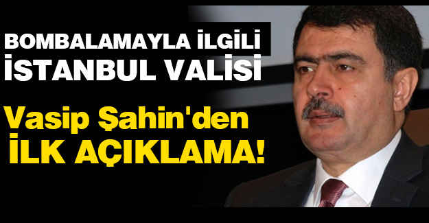 İstanbul Valisi'den "Bomba" Açıklaması