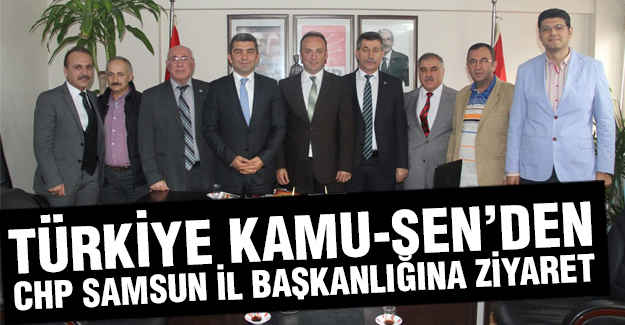 Kamu'sen, CHP Samsun İl Başkanlığını Ziyaret Etti