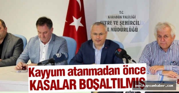 Kayyumdan önce kasalar boşalmış