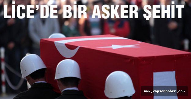 Lice'de 1 Asker Şehit Oldu