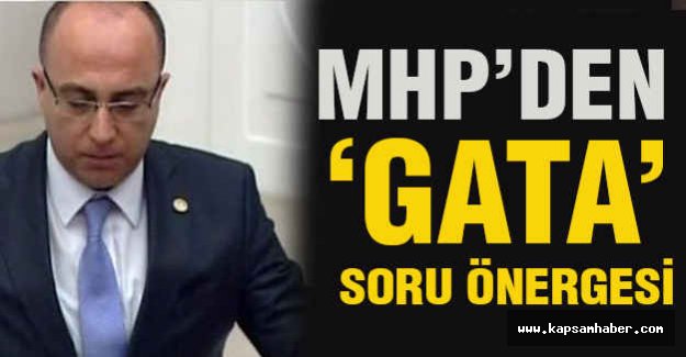 MHP'den "GATA" Soru Önergesi