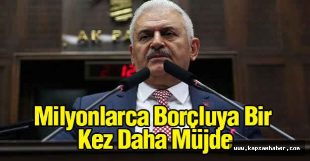Milyonlarca Borçluya Bir Kez Daha Müjde