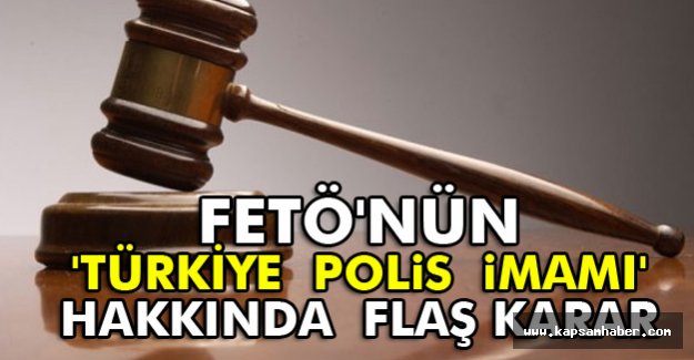 Polislerden sorumlu Türkiye İmamı Hakkında Karar