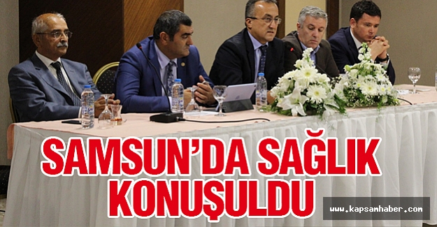 Samsun'da Sağlık Sorunları Konuşuldu
