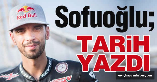 Sofuoğlu Tarih Yazdı