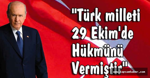 "Türk milleti 29 Ekim'de Hükmünü Vermiştir"