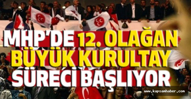 MHP'de, 12. Olağan Büyük Kurultay süreci başlıyor