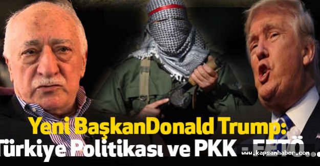 Trump; Türkiye Politikası ve PKK - FETÖ...
