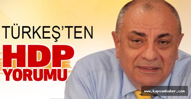Türkeş'ten HDP Yorumu...