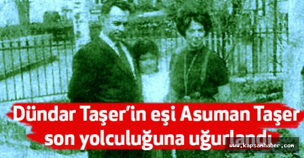 Fikir ve Dava Adamı Dündar Taşer'in Eşi Son Yolculuğuna Uğurlandı