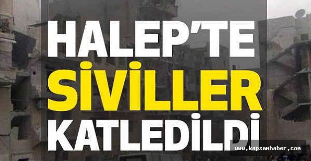 Halep'te Siviller Katlediliyor. Halep Kan Ağlıyor!