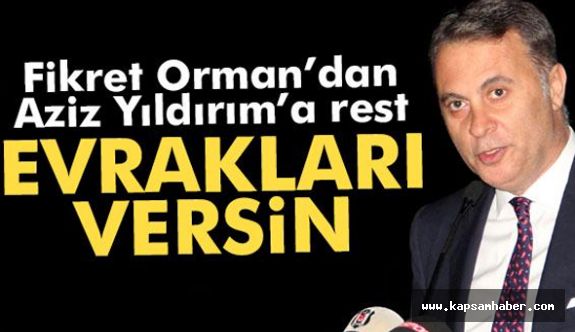 Fikret Orman'dan Aziz Yıldırım'a rest!