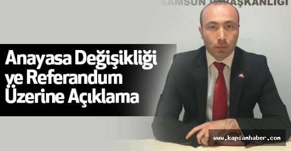 Samsun MHP'den, Anayasa Değişikliği ve Referandum Üzerine Açıklama