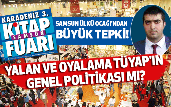 Ülkü Ocakları; Yalan ve Oyalama TÜYAP'ın Genel Politikası mı?