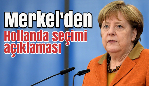 Almanya Başbakanı Merkel'den Hollanda seçimi açıklaması