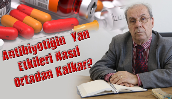 Antibiyotiğin Yan Etkileri Nasıl Ortadan Kalkar?