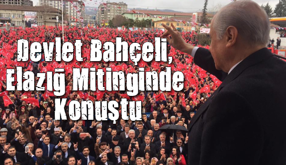 Devlet Bahçeli Elazığ Mitinginde Konuştu