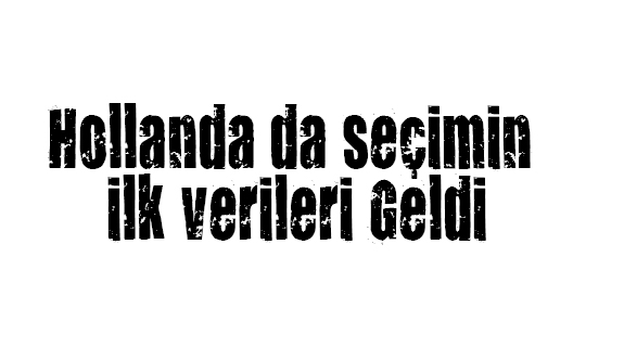 Hollanda’dan İlk seçim Verileri