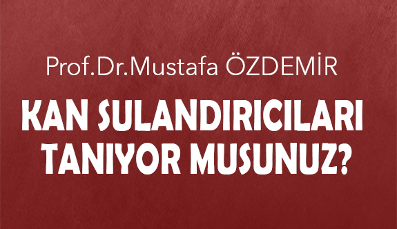 KAN SULANDIRICILARI TANIYOR MUSUNUZ?
