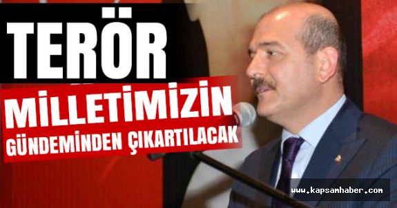 Soylu: Terör Milletimizin Gündeminden Çıkarılacak!